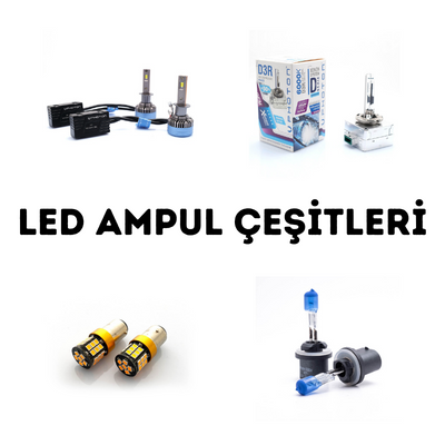 LED AMPUL ÇEŞİTLERİ